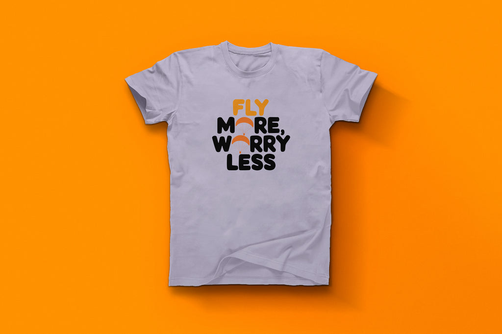 Fly More Worry Less Life Motto Tee