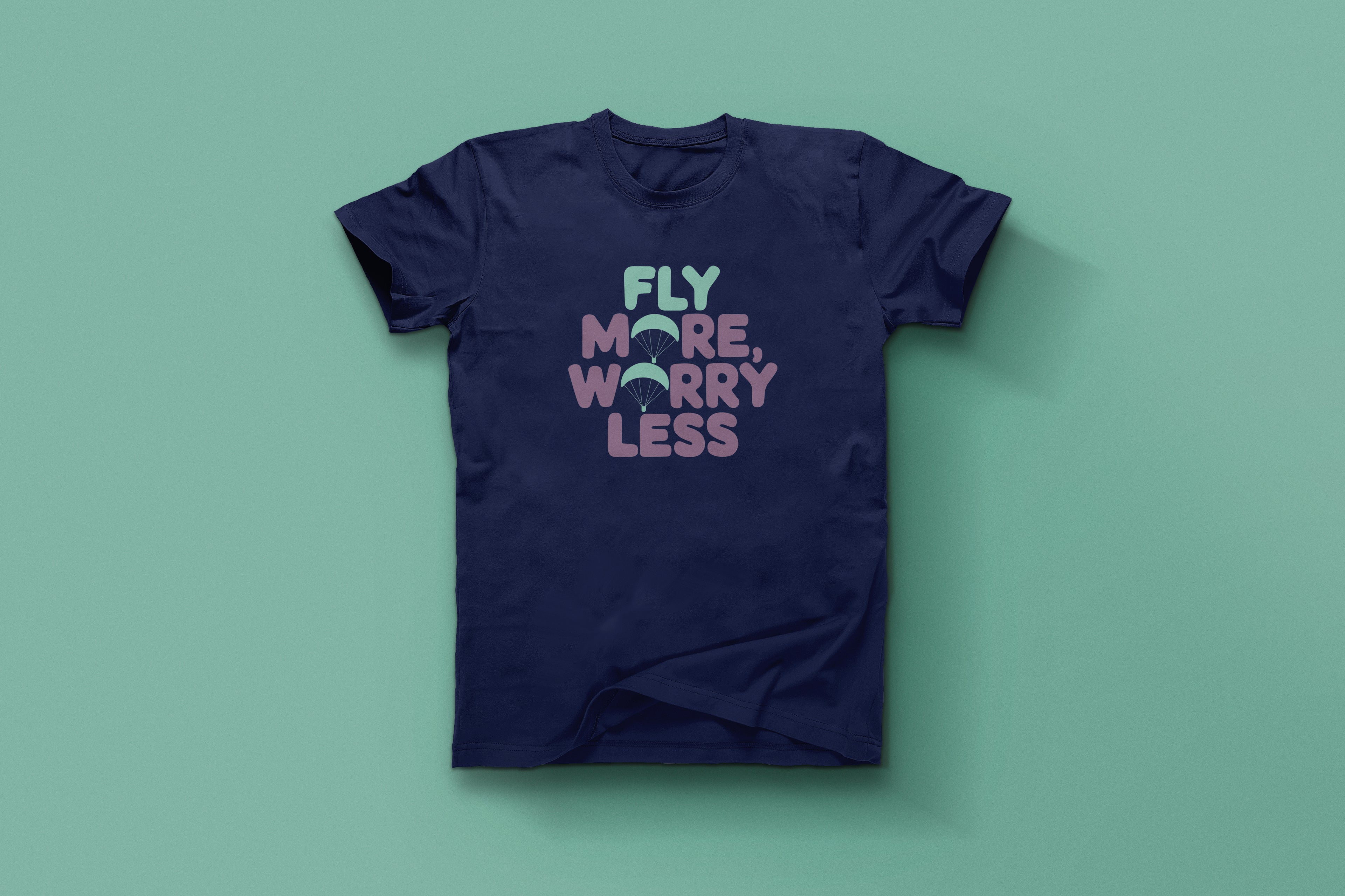 Fly More Worry Less Life Motto Tee