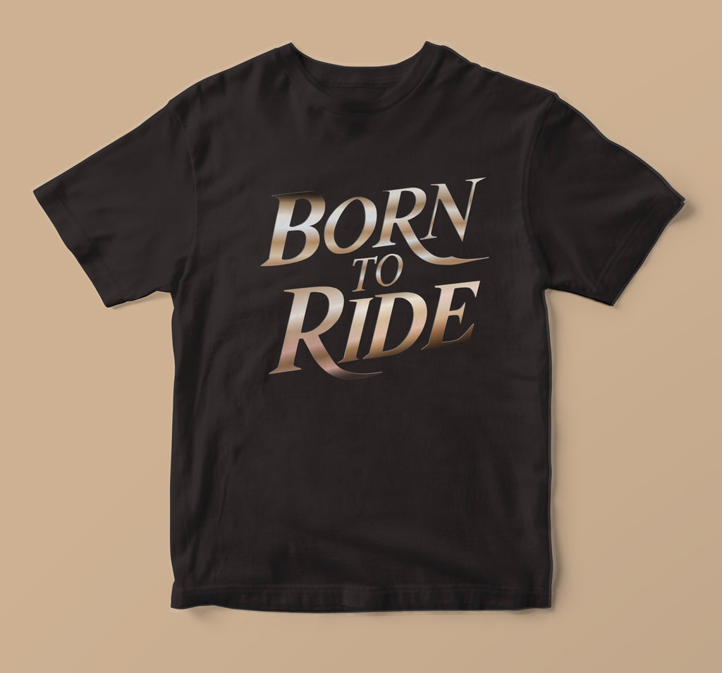Born To Ride Luxury Typography Shirt