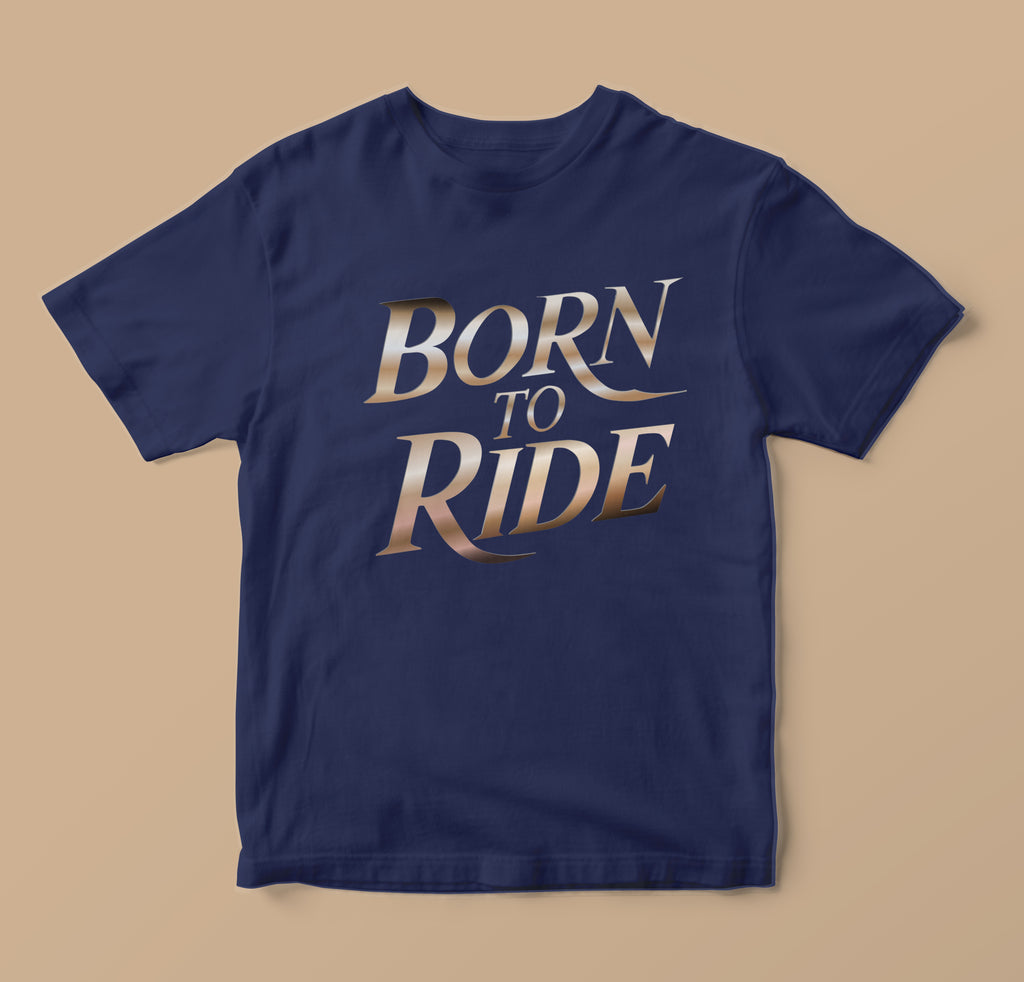 Born To Ride Luxury Typography Shirt