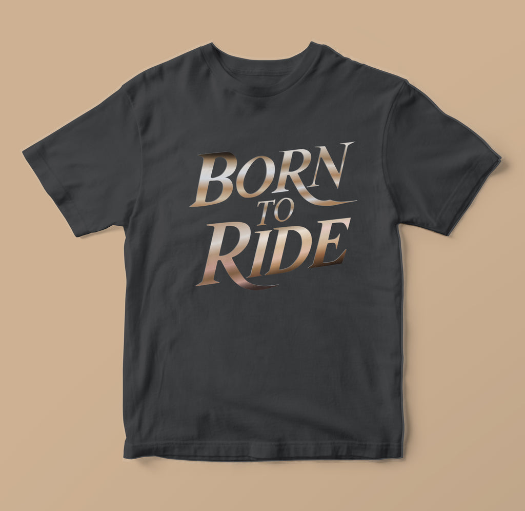 Born To Ride Luxury Typography Shirt